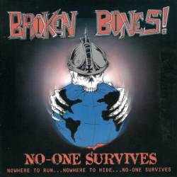 Broken Bones (UK) : No-One Survives